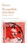 De republiek of de dood. Philippicae en brieven. Vertaald en toegelicht door John Nagelkerken