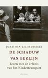 De schaduw van Berlijn. Leven met de erfenis van het Kindertransport