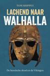 Lachend naar Walhalla. De heroïsche dood en de Vikingen