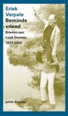 Beminde vriend. Brieven aan Luuk Gruwez 1977-2002. Bezorgd en toegelicht door Hannah Debyser