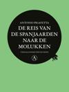 De reis van de Spanjaarden naar de Molukken. Verslag van een ooggetuige, Vert. Théo Buckinx