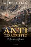 De antiterroristen. De Europese strijd tegen het anarchisme 1890-1914