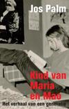 Kind van Maria en Mao. Het verhaal van een generatie