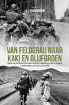 Van Feldgrau naar kaki en olijfgroen. Mannen van de Waffen-SS en andere militaire collaborateurs onder de wapenen in de Koninklijke Landmacht na 5 mei