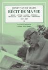 Récit de ma vie. 1917-1957  2 vol. Texte établi et commenté par Anne Van Loo