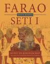 Farao Seti I. Kunst en koningschap van een van Egyptes grootste farao's