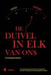 De duivel in elk van ons. Van Holocaust tot terrorisme: hoe gewone mensen in staat zijn tot buitengewoon kwaad
