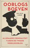 Oorlogsboeven. Alledaagse criminaliteit tijdens de Tweede Wereldoorlog