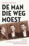 De man die weg moest. Hoe het leven van mijn grootvader in 1943 eindigde onder de guillotine
