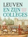 Leuven en zijn colleges. Trefpunt van intellectueel leven in de Nederlanden (1425-1797)