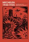 Mechelen, 1940-1945. Biografie van een stad in oorlog