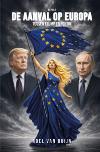 De aanval op Europa. Tussen Trump en Poetin